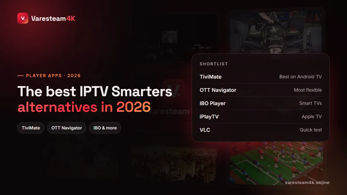 Best IPTV Smarters alternatives: TiviMate, OTT Navigator, IBO Player, iPlayTV and VLC compared