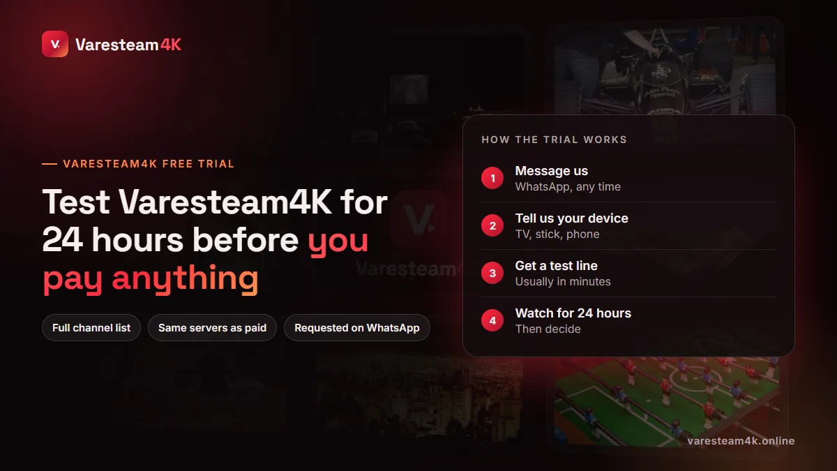 Varesteam4K 24-hour IPTV free trial: full channel list, same servers as paid plans, requested on WhatsApp